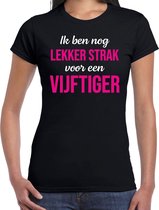 Ik ben nog lekker strak voor een vijftiger verjaardag cadeau t-shirt zwart voor dames XS