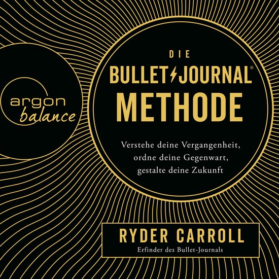Die Bullet-Journal-Methode - Verstehe deine Vergangenheit, o ... - cover