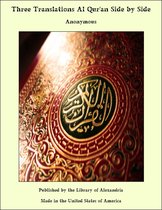 Three Translations of The Koran (Al-Qur'an) Side by Side