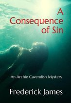 The Archie Cavendish Mysteries 1 - A Consequence of Sin