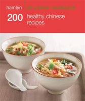 Hamlyn All Colour Cookery - Hamlyn All Colour Cookery: 200 Healthy Chinese Recipes