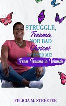 Omslag Struggle Trauma Nor Bad Choices Stopped Me