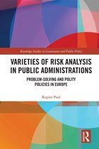 Routledge Studies in Governance and Public Policy - Varieties of Risk Analysis in Public Administrations