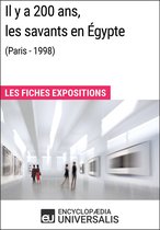 Il y a 200 ans, les savants en Égypte (Paris - 1998)