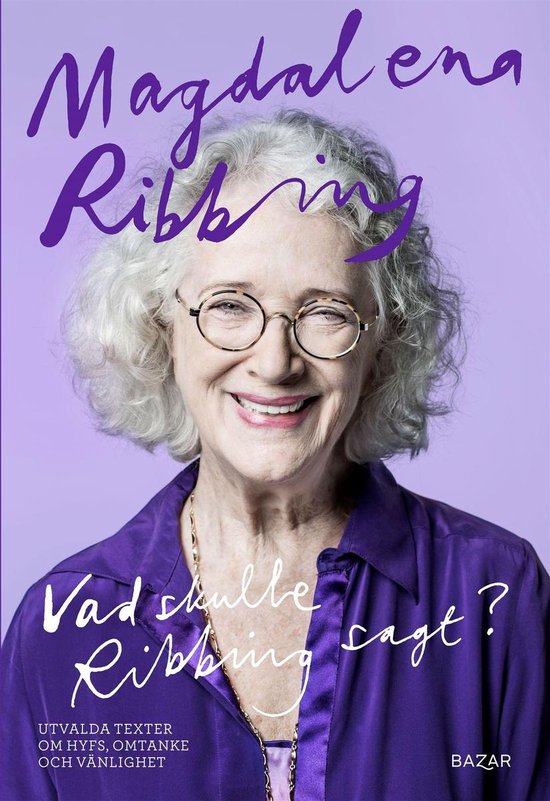 Vad skulle Ribbing sagt? : utvalda texter om hyfs, omtanke o ... - cover