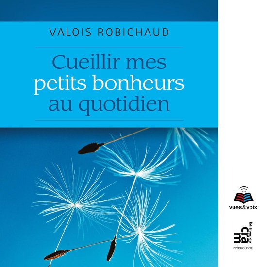 Cueillir mes petits bonheurs au quotidien - cover