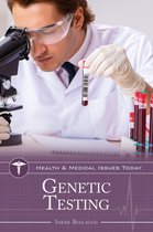Health and Medical Issues Today - Genetic Testing