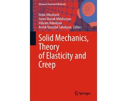 Advanced Structured Materials185- Solid Mechanics, Theory of Elasticity and Creep