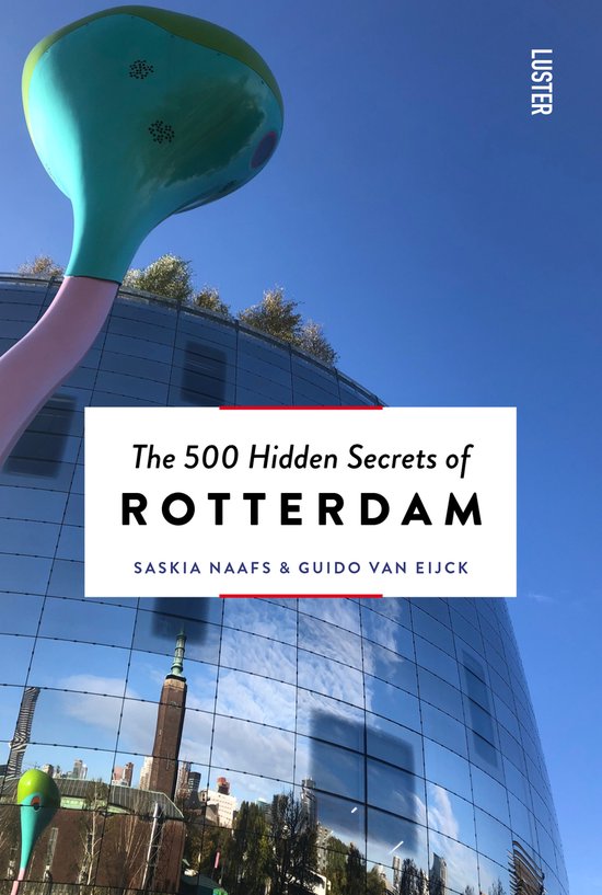 The 500 Hidden Secrets-The 500 Hidden Secrets of Rotterdam - cover