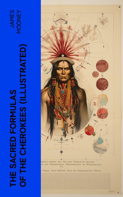 The Sacred Formulas of the Cherokees (Illustrated) - cover