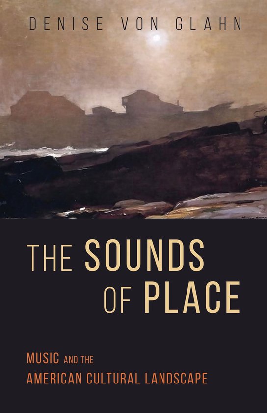 Boekomslag: 'The Sounds of Place' door Denise Von Glahn, met een schilderij van een kustlandschap bij zonsondergang.