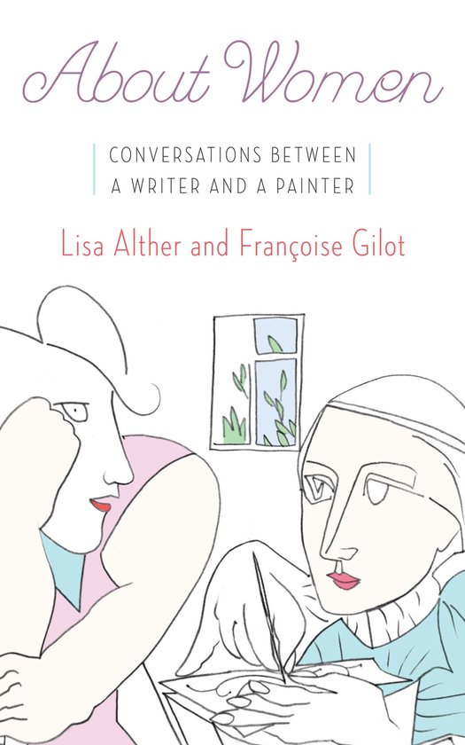 Boekcover 'About Women: Conversations Between a Writer and a Painter' door Lisa Alther en Françoise Gilot. Illustratie van twee vrouwen in gesprek.