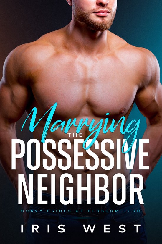 Mollige Bruiden van Blossom Ford 4 - Marrying The Possessive Neighbor (Nederlands)