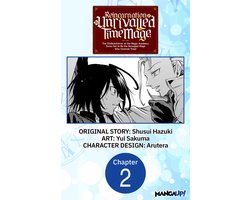 Reincarnation of the Unrivalled Time Mage: The Underachiever at the Magic Academy Turns Out to Be the Strongest Mage Who Controls Time! #002
