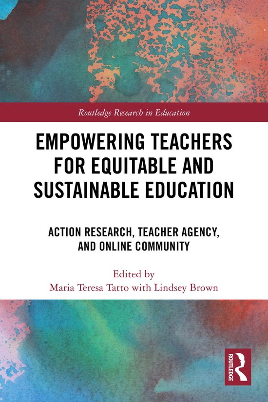 Routledge Research in Teacher Education- Empowering Teachers for Equitable and Sustainable Education