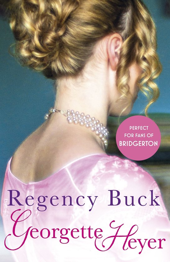 Boek "Regency Buck" van Georgette Heyer. Achterkant van een vrouw met opgestoken haar en parelketting. Roze jurk. Perfect voor fans van Bridgerton.