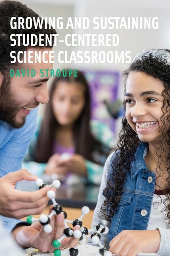 Growing and Sustaining Student-Centered Science Classrooms - cover