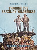 Classics To Go - Through the Brazilian Wilderness