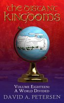 The Distant Kingdoms - The Distant Kingdoms Volume Eighteen: A World Divided