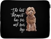 Laptophoes 17 inch - Quotes - Honden - The best therapist has fur and four legs - Laptop sleeve - Binnenmaat 42,5x30 cm - Zwarte achterkant