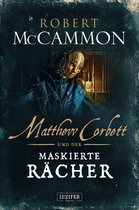Matthew Corbett 8 - MATTHEW CORBETT und der maskierte Rächer