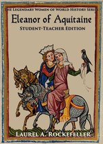 Legendary Women of World History Textbooks 15 - Eleanor of Aquitaine: Student-Teacher Edition