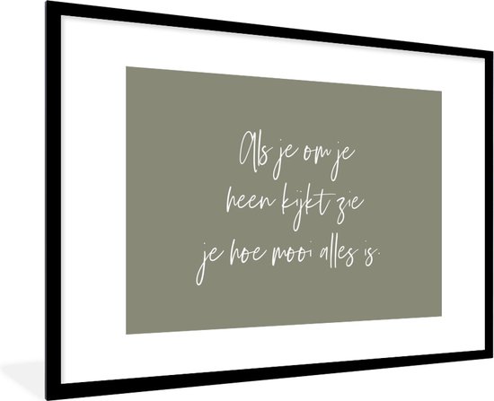Fotolijst incl. Poster - Quotes - Als je om je heen kijkt zie je hoe
