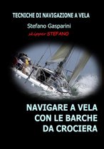 Tecniche di Navigazione a Vela 2 - Navigare a Vela con le Barche da Crociera