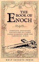 The Book Of Enoch: Complete Apocrypha Collection Of 5-Lost Books Removed From The Canonical Bible. ( Illustrated And Annotated Edition )
