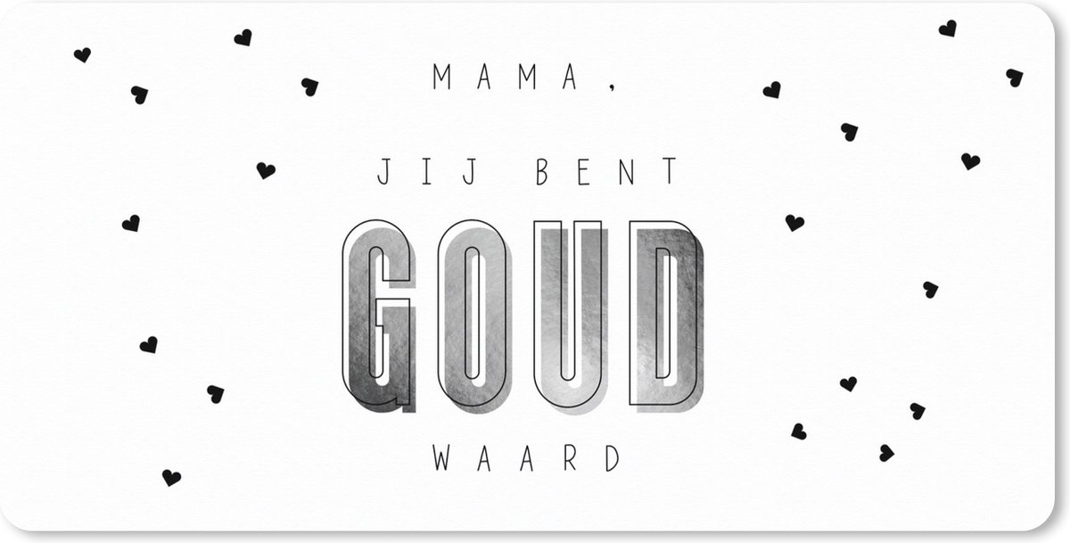 Muismat XXL 120x60 cm - Bureau onderlegger - Bureau mat Spreuken - Quotes Mama Jij Bent Goud Waard - Moeder - Moederdag cadeautje - Liefste mama - zwart wit - Bureaumat - Gaming mousepad xl - Bureaulegger groot - Computer deskmat