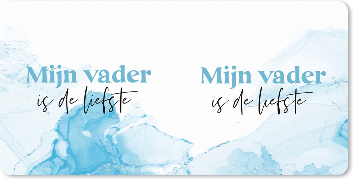 Muismat XXL 90x45 cm - Bureau onderlegger - Bureau mat Quote - Vader - Vaderdag - Mijn vader is de liefste - Bureaumat - Gaming mousepad xl - Bureaulegger groot - Computer deskmat