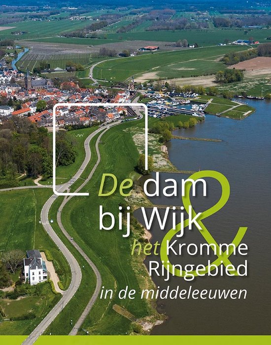De dam bij Wijk en het Kromme Rijngebied in de middeleeuwen - cover