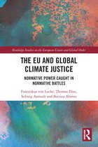 Routledge Studies on the European Union and Global Order-The EU and Global Climate Justice