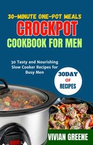 30-Minute One-Pot Meals Crockpot cookbook For men