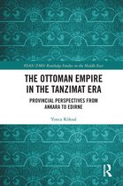 SOAS/Routledge Studies on the Middle East-The Ottoman Empire in the Tanzimat Era