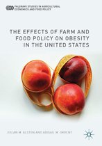 Palgrave Studies in Agricultural Economics and Food Policy - The Effects of Farm and Food Policy on Obesity in the United States