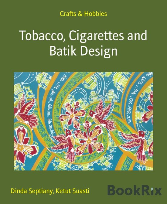 Tobacco, Cigarettes and Batik Design - cover