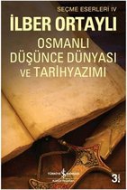 Osmanlı Düşünce Dünyası ve Tarih Yazımı
