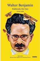 Walter Benjamin Hakkında Her Şey