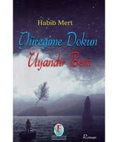 Yüreğime Dokun Uyandır Beni