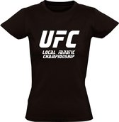 UFC: Local Fanatic Championship | Dames T-shirt | Zwart | Lokaal | Fanatiek | Kampioenschap | Competitie | Wedstrijd | Sport | Grappig | Cadeau