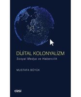 Dijital Kolonyalizm   Sosyal Medya ve Habercilik