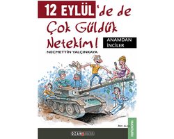 12 Eylül'de de Çok Güldük Netekim!