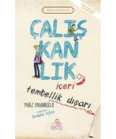 Çalışkanlık İçeri Tembellik Dışarı