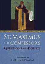 St. Maximus the Confessor's "Questions and Doubts"