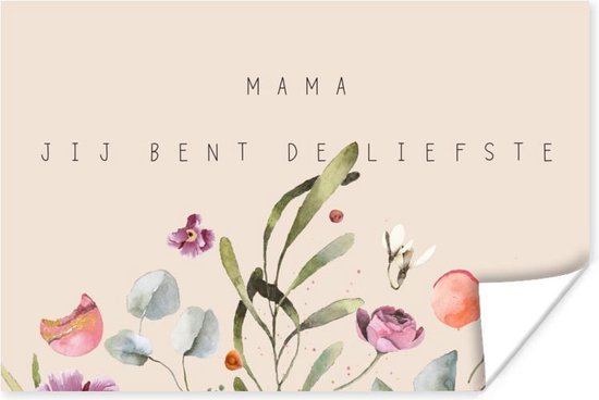Poster Quotes - Spreuken - Mama jij bent de liefste - Mama - 90x60 cm | bol
