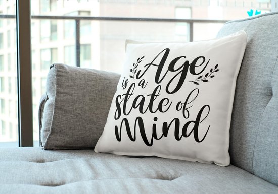 Sierkussen - Verjaardag Age Is A State Of Mind - Wit - 40 Cm X 40 Cm