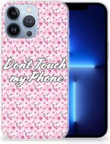 Back Cover Siliconen Hoesje Apple iPhone 13 Pro Hoesje met Tekst Flowers Pink Don't Touch My Phone