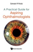 A Practical Guide for Aspiring Ophthalmologists