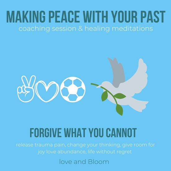 Making peace with your past coaching session & healing meditations, forgive what you cannot